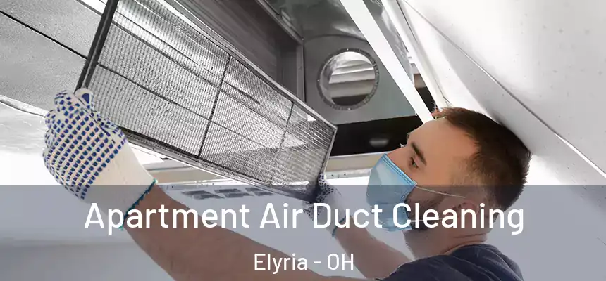 Apartment Air Duct Cleaning Elyria - OH