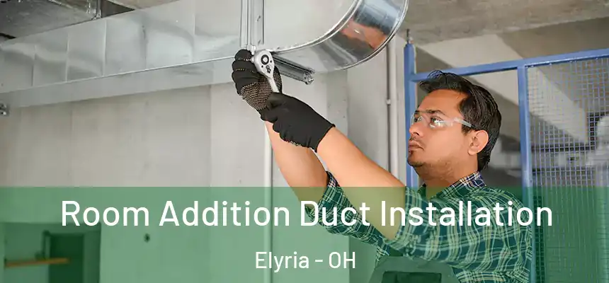  Room Addition Duct Installation Elyria - OH