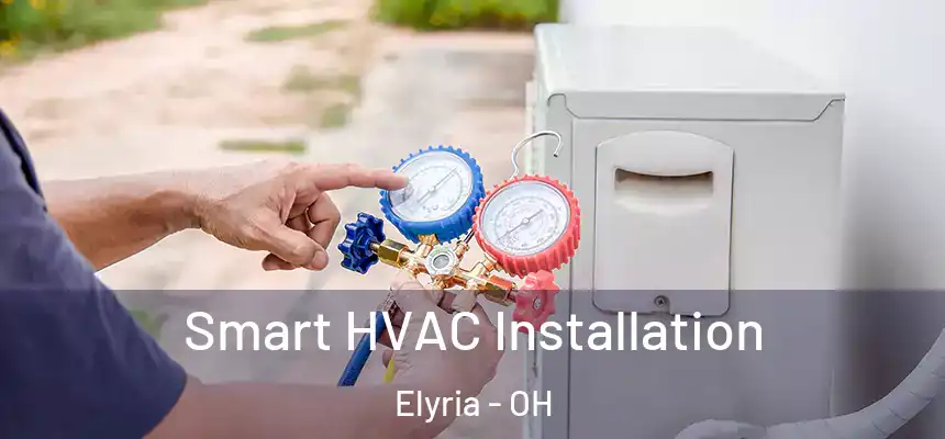  Smart HVAC Installation Elyria - OH